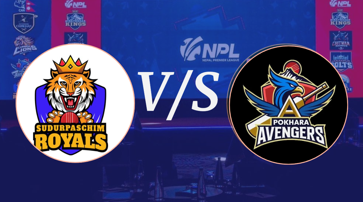 एनपीएलमा आज : सुदूरपश्चिम रोयल्स र पोखरा एभेन्जर्स खेल्दै